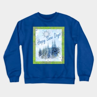 Happy Snow Days Crewneck Sweatshirt